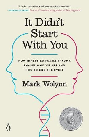 It Didn't Start with You How Inherited Family Trauma Shapes Who We Are and How to End the Cycle